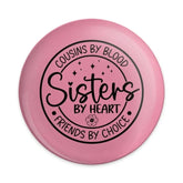 Cousins by Blood Sisters by Heart Pinback Button, Sister Gift, Family Button, Best Friends Gift, Cousin Birthday, Pink Badge, Cute - Tawshia